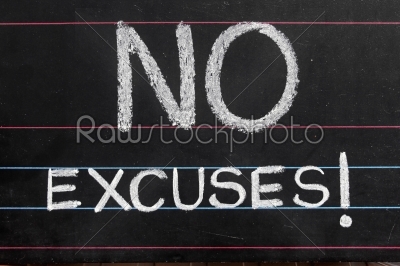 no excuses phrase handwritten on blackboard